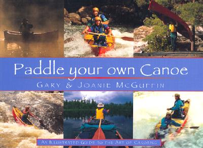Image for Paddle Your Own Canoe: An Illustrated Guide to the Art of Canoeing