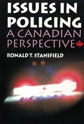 Issues in Policing : A Canadian Perspective