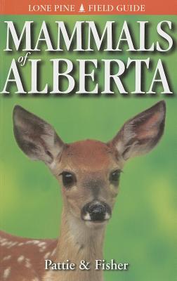 Mammals of Alberta (Lone Pine Field Guides)