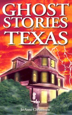 Ghost Stories of Texas (Ghost Stories, 6)