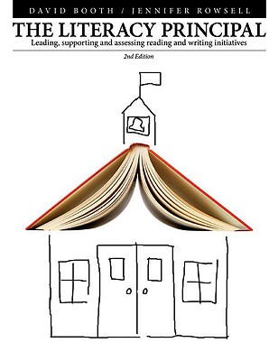 Literacy Principal: Leading, Supporting, and Assessing Reading and Writing Initiatives