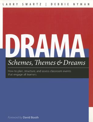 Image for Drama Schemes, Themes & Dreams: How to Plan, Structure, and Assess Classroom Events That Engage Young Adolescent Learners