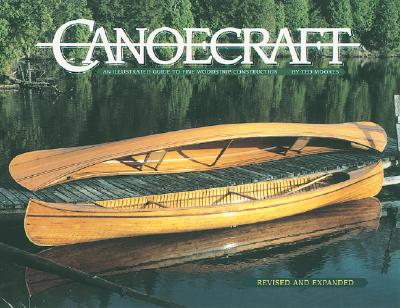 Canoecraft: An Illustrated Guide to Fine Woodstrip Construction (Reprint of Second Edition. Revised and Expanded)