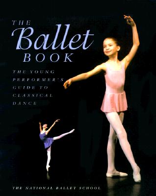Image for The Ballet Book: The Young Performer's Guide to Classical Dance