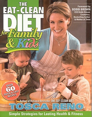 Image for The Eat-Clean Diet for Family and Kids: Simple Strategies for Lasting Health and Fitness