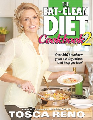 Eat-Clean Diet Cookbook 2: Over 150 Brand New Great-Tasting Recipes That Keep You Lean!