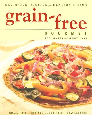 Image for Grain-free Gourmet Delicious Recipes for Healthy Living
