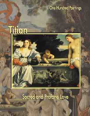 Titian: Sacred and Profane Love (One Hundred Paintings Series)