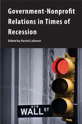 Government-Nonprofit Relations in Times of Recession (Volume 173) (Queen's Policy Studies Series)