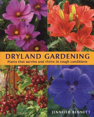 Image for Dryland Gardening - Plants That Survive And Thrive In Tough Conditions