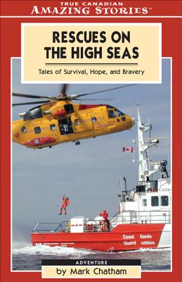 Rescues On The High Seas (True Canadian Amazing Stories)