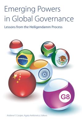 Emerging Powers in Global Governance: Lessons from the Heiligendamm Process (Studies in International Governance)
