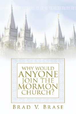 Why Would Anyone Join the Mormon Church