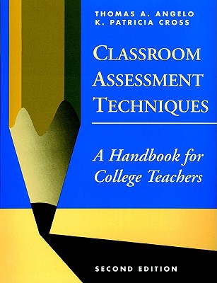 Classroom Assessment Techniques: A Handbook for College Teachers