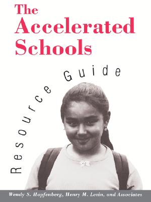 The Accelerated Schools Resource Guide (Jossey Bass Education Series)