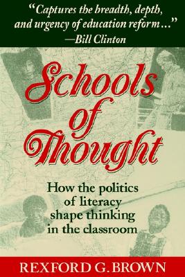 Schools of Thought: How the Politics of Literacy Shape Thinking in the Classroom (The Jossey-Bass Education Series)