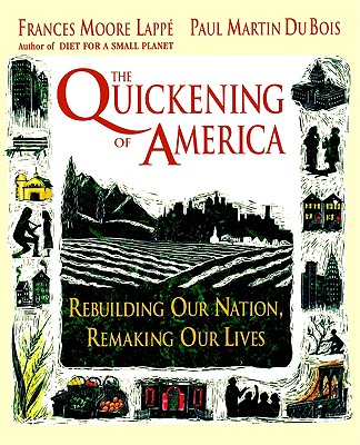 The Quickening of America: Rebuilding Our Nation, Remaking Our Lives
