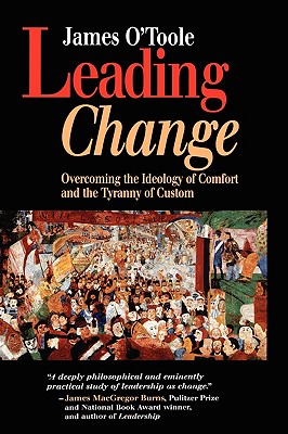 Leading Change: Overcoming the Ideology of Comfort and the Tyranny of Custom