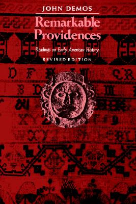 Remarkable Providences: Readings on Early American History