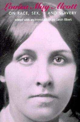 Louisa May Alcott On Race, Sex, And Slavery