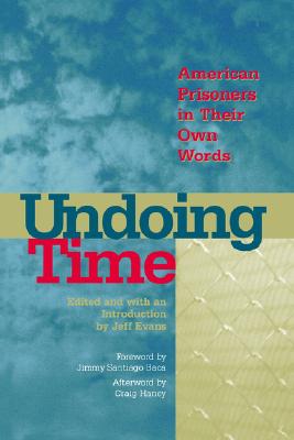 Undoing Time: American Prisoners in Their Own Words