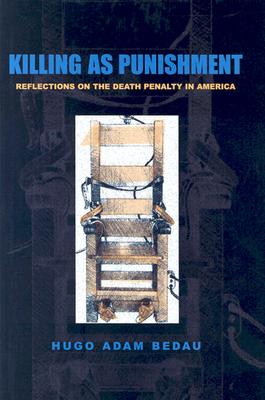 Killing as Punishment: Reflections on the Death Penalty in America