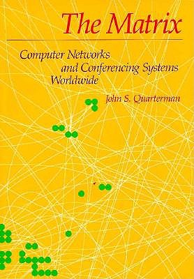 The Matrix: Computer Networks and Conferencing Systems Worldwide
