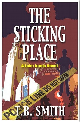 The Sticking Place (A Luke Jones Novel)