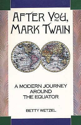 After You, Mark Twain: A Modern Journey Around the Equator
