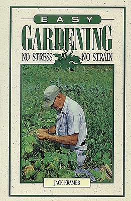 Image for Easy Gardening No Stress No Strain