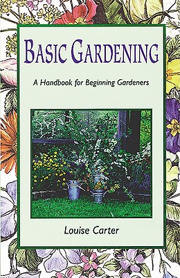 Basic Gardening A Handbook For Beginning Gardeners