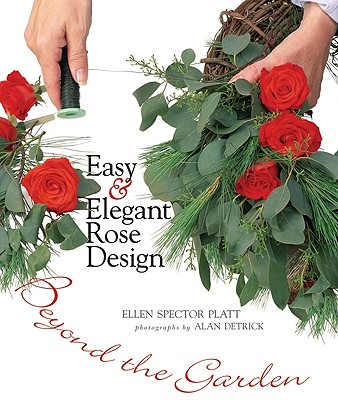 Easy & Elegant Rose Design: Beyond the Garden