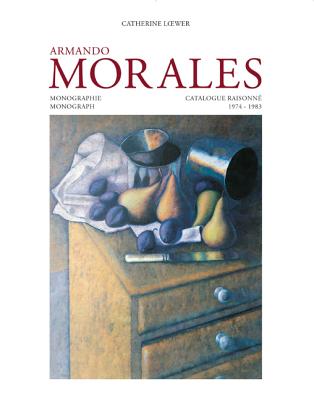 Image for Armando Morales, Monograph and Catalogue Raisonne, 1974 - 2004