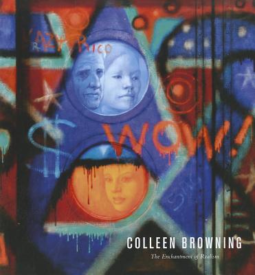 Colleen Browning: The Enchantment of Realism