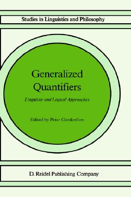 Generalized Quantifiers: Linguistic and Logical Approaches (Studies in Linguistics and Philosophy, 31)