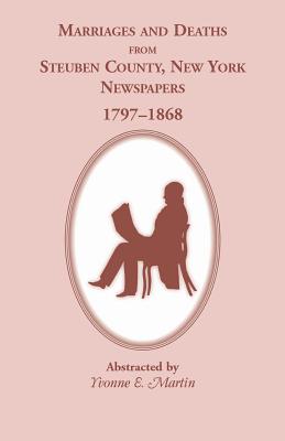 Image for Marriages and Deaths from Steuben County, New York, Newspapers, 1797-1868