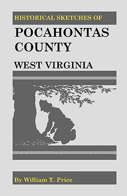 Image for Historical Sketches of Pocahontas County, West Virginia