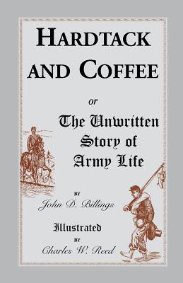 Image for Hardtack and Coffee: or, The Unwritten Story of Army Life