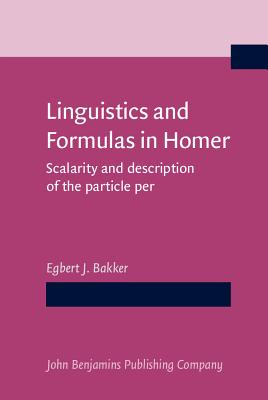 LINGUISTICS AND FORMULAS IN HOMER Scalarity and Description of the Particle Per