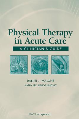 Image for Physical Therapy in Acute Care: A Clinician's Guide Physical Therapy in Acute Care: A Clinician's Guide
