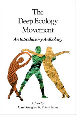 The Deep Ecology Movement: An Introductory Anthology (IO)