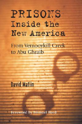 Image for Prisons: Inside New America (From Vernooykill Creek to Abu Ghraib) Prisons: Inside New America (From Vernooykill Creek to Abu Ghraib)