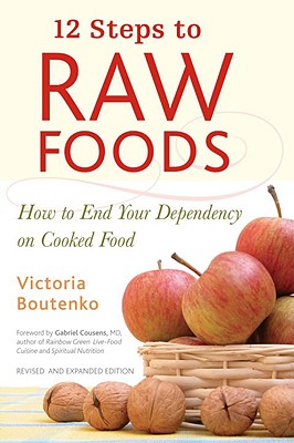 Image for 12 Steps to Raw Foods  How to End Your Dependency on Cooked Food