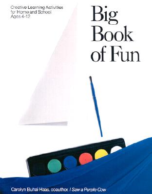 Image for Big Book of Fun: Creative Learning Activities for Home and School, Ages 4-12