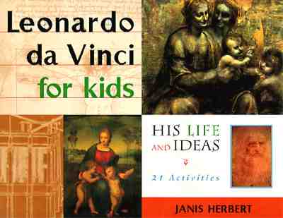 Image for Leonardo da Vinci for Kids: His Life and Ideas, 21 Activities (10) (For Kids series)