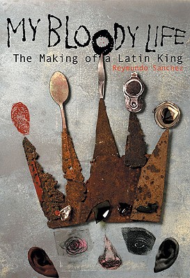 My Bloody Life: The Making of a Latin King (Illinois)