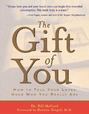 Image for The Gift of You: How to Tell Your Loved Ones Who You Really Are