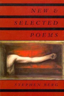 New & Selected Poems, Berg, Stephen New & Selected Poems, Berg, Stephen