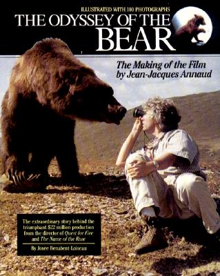 Image for The Odyssey of the Bear: The Making of the Film by Jean-Jacques Annaud