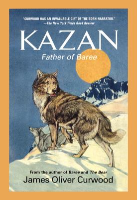 Image for Kazan: Father of Baree (Medallion Editions for Young Readers) Kazan: Father of Baree (Medallion Editions for Young Readers)